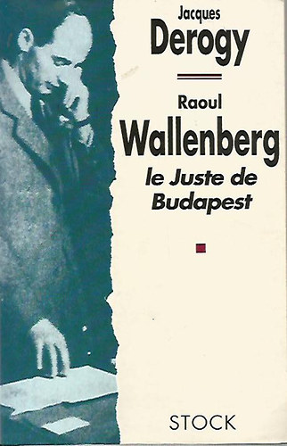 Raul Wallenberg le Juste de Budapest