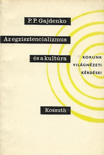 P.P. Gajdenko - Az egzisztencializmus �s a kult�ra
