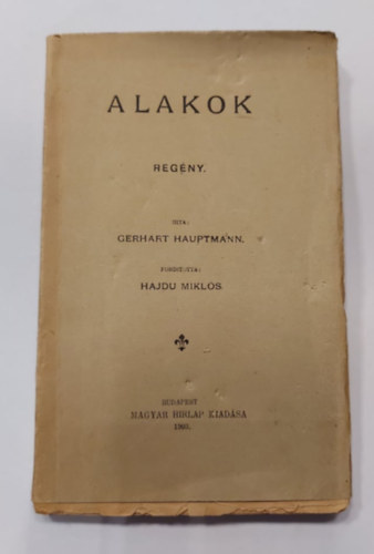 Hajdu Mikl�s Gerhart Hauptmann - Alakok - 1903 (Hajdu Mikl�s ford�t�sa)