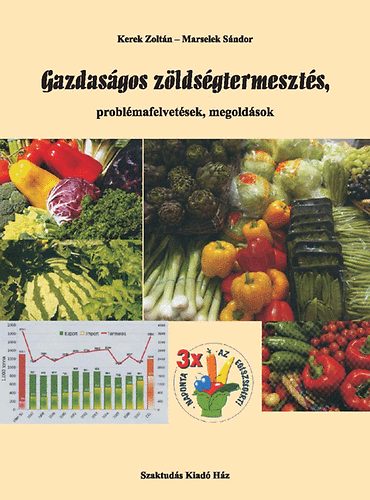 Kerek Zoltn; Marselek Sndor - Gazdasgos zldsgtermeszts