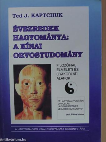 Ted J. Kaptchuk - �vezredek hagyom�nya: a k�nai orvostudom�ny