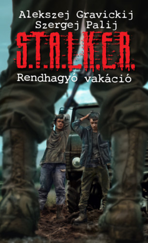 Szergej Palij Alekszej Gravickij - S.T.A.L.K.E.R. - Rendhagy vakci