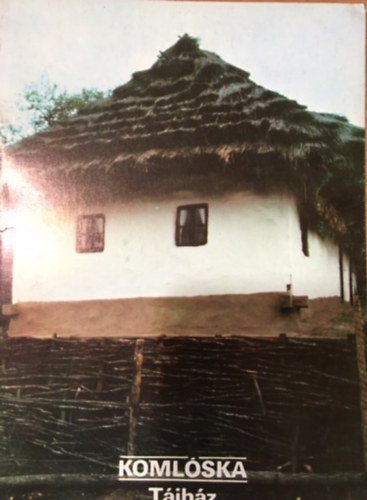 F�zes Endre - Koml�ska- T�jh�z