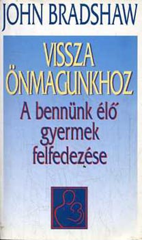Vissza nmagunkhoz - A bennnk l gyermek felfedezse