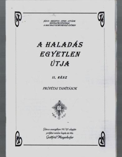 A haladás egyetlen útja. II. rész. - Prófétai tanítások.