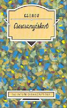 Anton Pavlovics Csehov - Csereszny�skert - Talentum di�kk�nyvt�r
