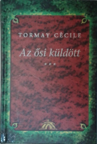 Tormay Ccile - Az si kldtt III: a fehr bart