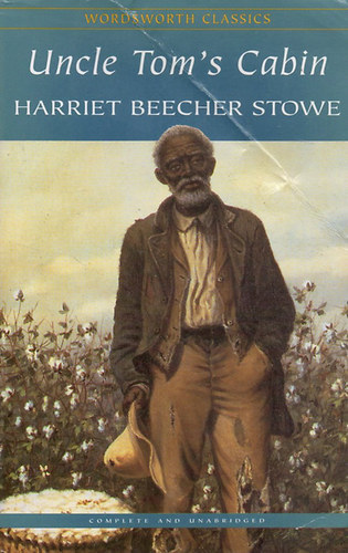 Harriet Beecher Stowe - Uncle Tom's Cabin