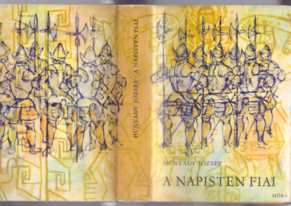 Hunyady József - A Napisten fiai - Történelmi regény (Győry Miklós rajzaival)
