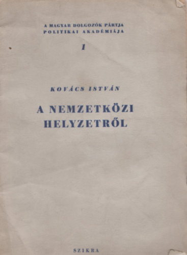 Kov�cs Istv�n - A Nemzetk�zi helyzetr�l