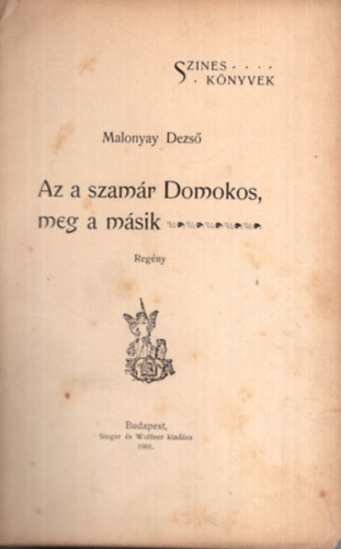 Malonyay Dezs� - Az a szam�r Domokos, meg a m�sik....