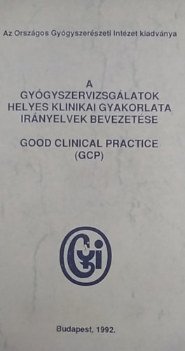 A gy�gyszervizsg�latok helyes klinikai gyakorlata ir�nyelvek bevezet�se