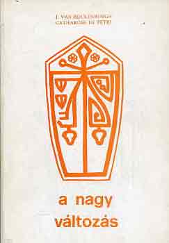 Catharose-Rijckenborgh Petri - A nagy változás