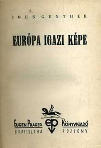 John Gunther - Eurpa igazi kpe I-II.