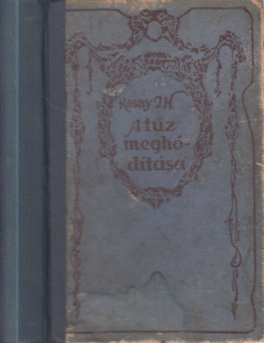 Id. Rosny J. H. - A tűz meghódítása (regény az őskorból)