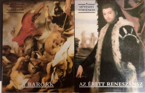 A m�v�szet t�rt�nete:Az �rett renesz�nsz + A barokk