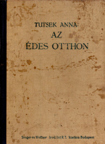 Tutsek Anna - Az édes otthon
