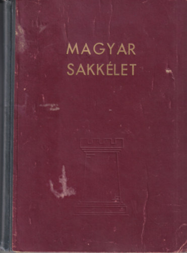 Magyar Sakk�let - I. �vfolyam 1951 2, 9, 12 sz�m, II. �vfolyam 1952 4, 5, 6, 7 sz�m, III. �vfolyam 1953 4, 5 sz�m (egybek�tve)