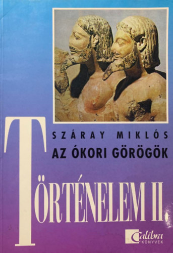 Szray Mikls - Trtnelem II. az kori grgk