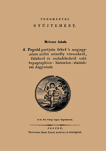 Melczer Jakab - A Poprd partjain fekv s megjegyzsre mlt nmelly vrosokrl, falukrl s omladkokrl val topographico-historico-statistical jegyzsek