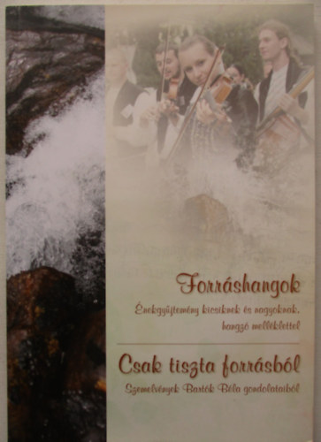 Ferge Béla (szerk.) - Forráshangok - Csak tiszta forrásból (Szemelvények Bartók Béla gondolataiból) - CD melléklettel