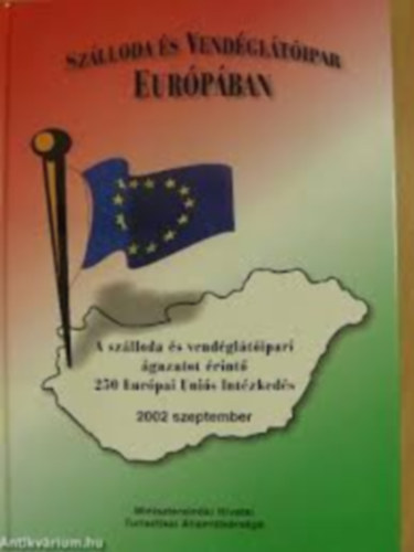 Szlloda s vendgltipar Eurpban - A szlloda s a vendgltipari gazatot rint 250 Eurpai Unis Intzkeds