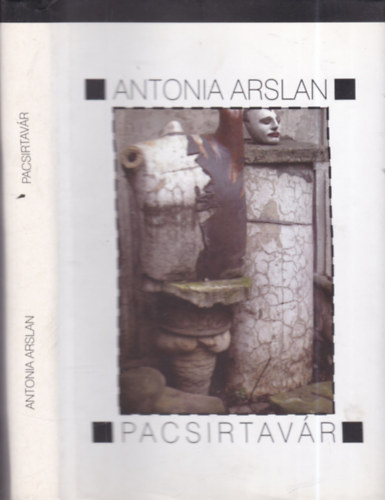 Antonia Arslan - Pacsirtavr (dediklt + meghv a knyvbemutatra)