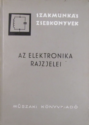 Magyari Bla - Az elektronika rajzjelei - Hradstechnika