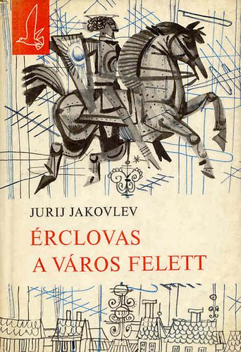 Jurij Jakovlev - Érclovas a város felett