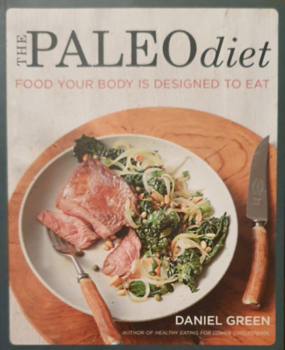 Daniel Green - The paleo diet - Food your body is designed to eat