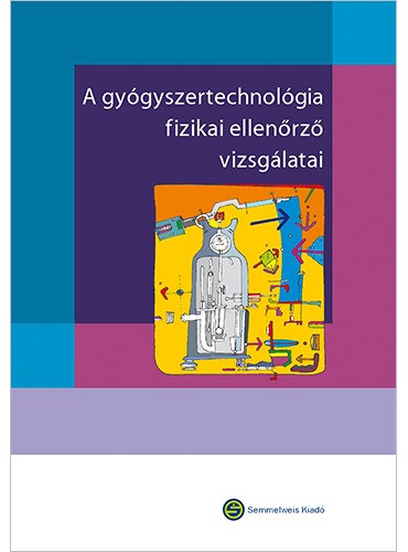 A gy�gyszertechnol�gia fizikai ellen�rz� vizsg�latai