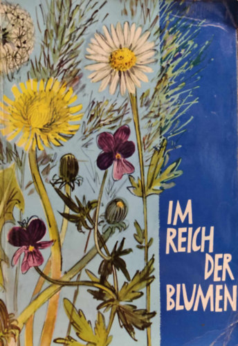 Theo Homolka  Lieselotte Schutz (illus.), Irmgard Homolka (illus.) - Im Reich der Blumen - Band I - Serie 14, 96 Bilder