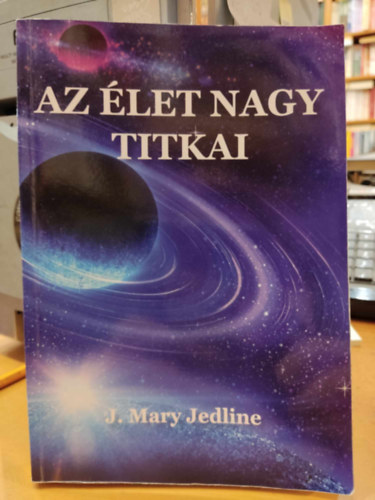 J. Mary Jedline - Az let nagy titkai