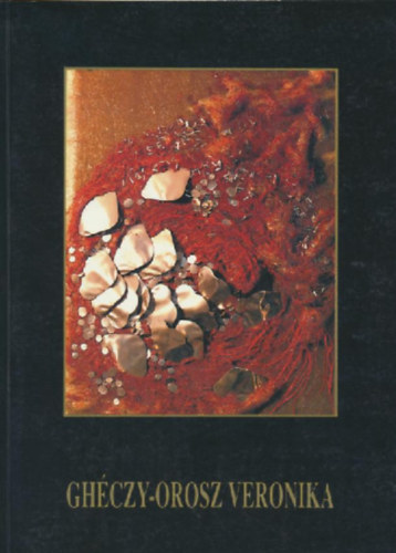 Ghéczy-Orosz Veronika - Egy világtükör