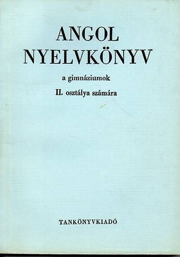 Buday L�szl�-Dr.Jakabfi L�szl� - Angol nyelvk�nyv a gimn�ziumok II. oszt�lya sz�m�ra