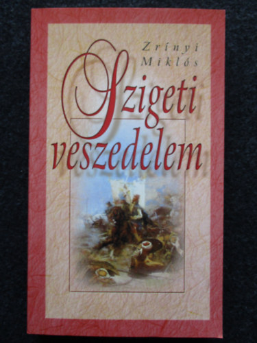 Zrnyi Mikls - Szigeti veszedelem