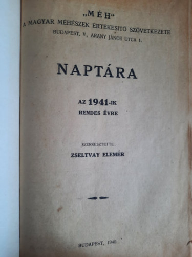 Zseltvay Elem�r  (szerk.) - "M�h" A Magyar M�h�szek �rt�kes�t� Sz�vetkezete napt�ra az 1941-ik rendes �vre