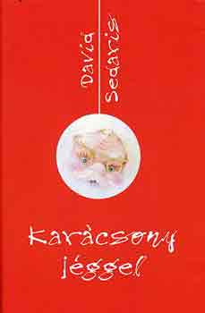 David Sedaris - Kar�csony j�ggel