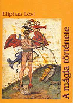 Eliphas Lvi - A mgia trtnete