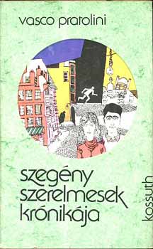 Vasco Pratolini - Szegny szerelmesek krnikja