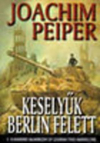 Joachim Peiper - Kesely�k Berlin felett