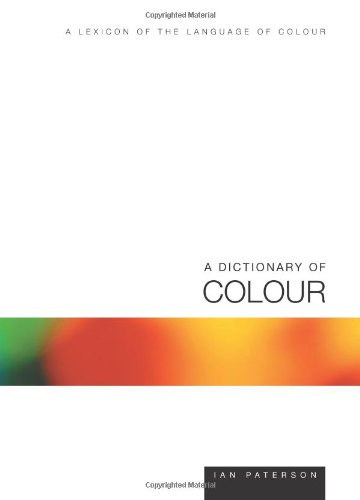 Ian Patterson - A Dictionary of Colour