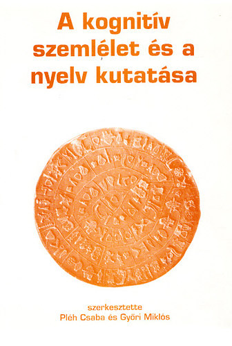 Pl�h Cs.-Gy�ri M.  (szerk.) - A kognit�v szeml�let �s a nyelv kutat�sa