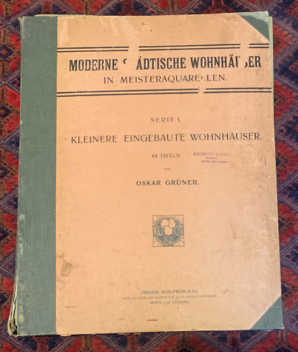 Oskar Grner - Moderne stdtische wohnhuser I. in meisteraquarellen - Serie I. Kleinere eingebaute wohnhuser (Modern vrosi hzak akvarelleken - I. sorozat - Egybeptett kis lakpletek) 61/64 tbla (4, 6, 59. tbla hinyzik)