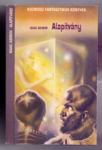 Isaac Asimov - Alapítvány (Foundation) /A trilógia I. kötete - Második kiadás/