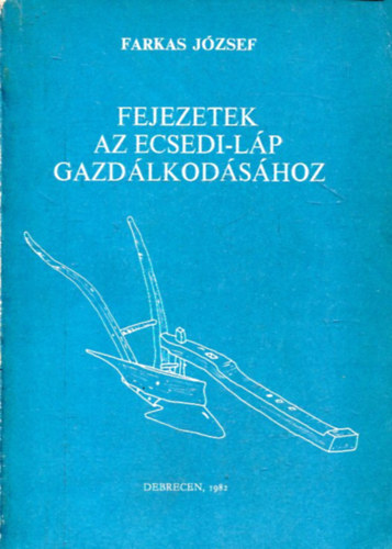 Farkas József - Fejezetek az Ecsedi-láp gazdálkodásához