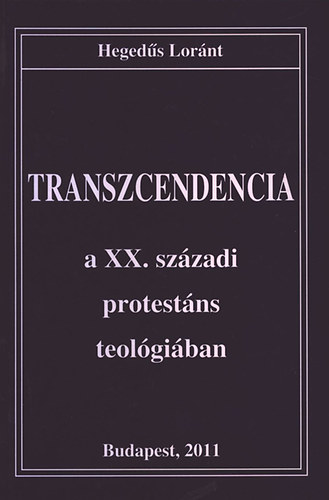 Hegeds Lornt - Transzcendencia a XX. szzadi protestns teolgiban