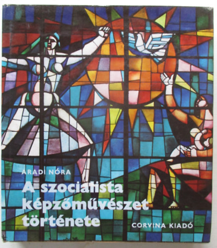 Aradi N�ra - A szocialista k�pz�m�v�szet t�rt�nete