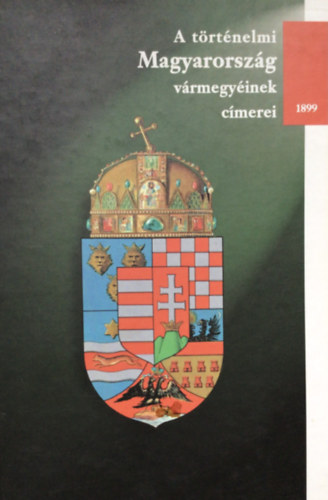 Hopp�l Dezs� - A t�rt�nelmi Magyarorsz�g v�rmegy�inek c�merei