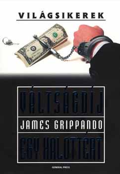 James Grippando - Vltsgdj egy halottrt